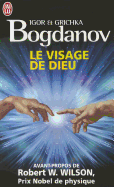 Le Visage de Dieu - Bogdanov, Igor, and Bogdanov, Grichka, and Peebles, Jim (Afterword by)