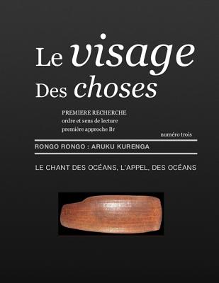 Le Visage Des Choses Num?ro Trois: Aruku Kurenga, L'AppeL Des Oceans, Premiere Recherche - Roche, Maxime