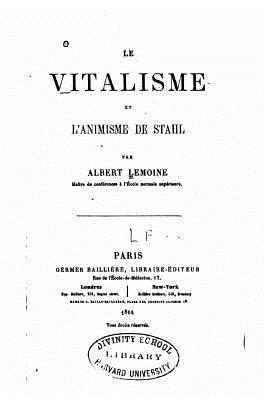 Le vitalisme et l'animisme de Stahl - Lemoine, Albert