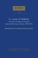 Le voyage de Hollande: rcits de voyageurs franais dans les Provinces-Unies, 1748-1795