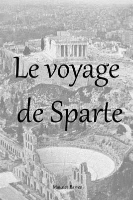 Le voyage de Sparte - Barres, Maurice