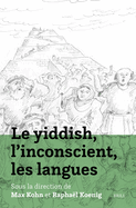 Le yiddish, l inconscient, les langues