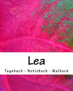 Lea - Tagebuch - Notizbuch - Malbuch: individualisiertes Namensbuch weiblicher Vorname Lea