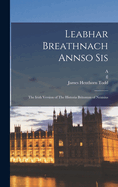 Leabhar Breathnach Annso Sis: The Irish Version of The Historia Britonum of Nennius