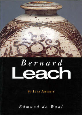 Leach, Bernard (St Ives Artists) - De Waal, Edmund