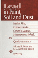 Lead in Paint, Soil, and Dust: Health Risks, Exposure Studies, Control Measures, Measurement Methods, and Quality Assurance