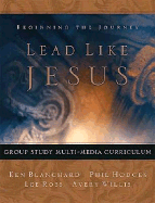 Lead Like Jesus Multimedia Curriculum - Blanchard, Ken, and Hodges, Phil, and Ross, Lee