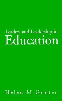 Leaders and Leadership in Education - Gunter, Helen