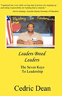 Leaders Breed Leaders: The Seven Keys to Leadership