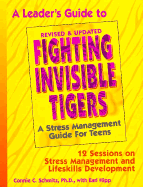 Leader's Guide to Fighting Invisible Tigers: 12 Sessions on Stress Management and Lifeskills Development - Schmitz, Connie C, and Hipp, Earl