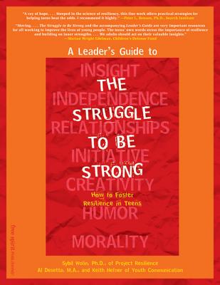 Leaders Guide to Struggle to be Strong: Teacher Resources - Wolin, Sybil, and Desetta, Al, and Hefner, Keith