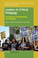 Leaders in Critical Pedagogy: Narratives for Understanding and Solidarity