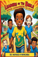 Leaders of the Bible: Inspiring Leadership Adventures for Children