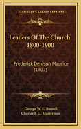 Leaders of the Church, 1800-1900: Frederick Denison Maurice (1907)