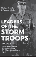 Leaders of the Storm Troops: Volume 1 - Oberster Sa-Fhrer, Sa-Stabschef and Sa-Obergruppenfhrer (B - J)