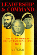 Leadership and Command: Aspects of the Anglo-American Military Experience, 1861-1991