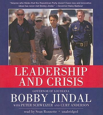 Leadership and Crisis - Jindal, Bobby, and Schweizer, Peter (Contributions by), and Anderson, Curt (Contributions by)
