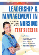 Leadership and Management in Nursing Test Success: An Unfolding Case Study Review