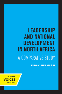 Leadership and National Development in North Africa: A Comparative Study - Hermassi, Elbaki