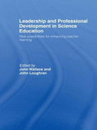 Leadership and Professional Development in Science Education: New Possibilities for Enhancing Teacher Learning