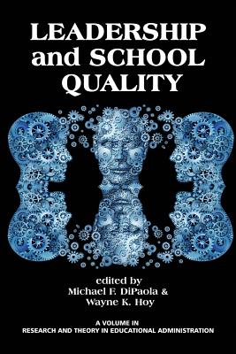 Leadership and School Quality - Dipaola, Michael (Editor), and Hoy, Wayne K (Editor)