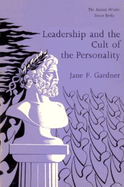 Leadership and the Cult of the Personality: The Ancient World: Source Books