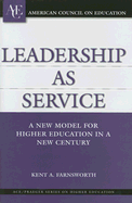 Leadership as Service: A New Model for Higher Education in a New Century