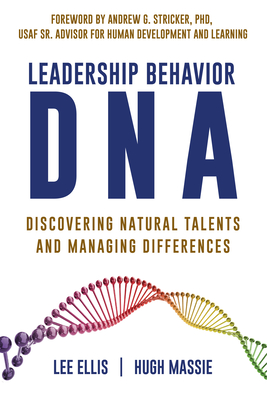 Leadership Behavior DNA: Discovering Natural Talents and Managing Differences - Ellis, Lee, and Massie, Hugh