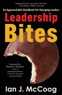 Leadership Bites: An Approachable Handbook for Emerging Leaders