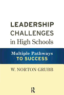 Leadership Challenges in High Schools: Multiple Pathways to Success