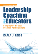 Leadership Coaching for Educators: Bringing Out the Best in School Administrators