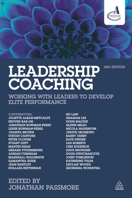 Leadership Coaching: Working with Leaders to Develop Elite Performance - Passmore, Jonathan (Editor)