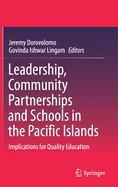 Leadership, Community Partnerships and Schools in the Pacific Islands: Implications for Quality Education