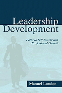 Leadership Development: Paths to Self-Insight and Professional Growth