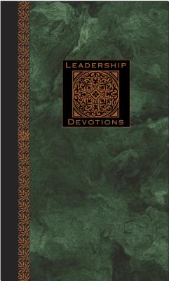 Leadership Devotions: Cultivating a Leader's Heart - Goetz, David L (Editor), and Christianity Today International (Editor)