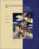 Leadership: Enhancing the Lessons of Experience - Hughes, Richard L., and Ginnett, Robert, and Curphy, Gordon