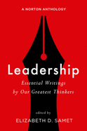 Leadership: Essential Writings by Our Greatest Thinkers: A Norton Anthology