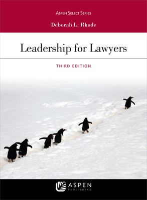 Leadership for Lawyers - Rhode, Deborah L