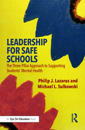 Leadership for Safe Schools: The Three Pillar Approach to Supporting Students' Mental Health