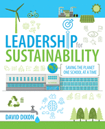 Leadership for Sustainability: Saving the planet one school at a time