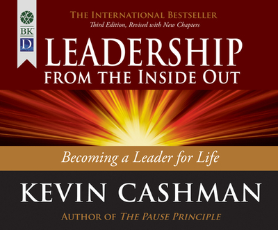 Leadership from the Inside Out: Becoming a Leader for Life, 3rd Ed. - Cashman, Kevin, and Sklar, Alan (Narrator)
