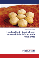 Leadership in Agriculture: Innovation in Macadamia Nut Farms