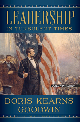 Leadership: In Turbulent Times - Goodwin, Doris Kearns