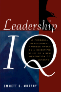 Leadership IQ: A Personal Development Process Based on a Scientific Study of a New Generation of Leaders