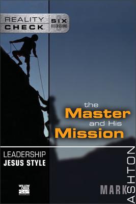 Leadership Jesus Style: The Master and His Mission - Ashton, Mark, Rev.