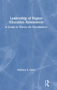 Leadership of Higher Education Assessment: A Guide to Theory for Practitioners