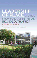 Leadership of Place: Stories from Schools in the US, UK and South Africa