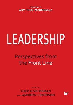 Leadership: Perspectives from the frontline - Veldsman, Theo H. (Editor), and Johnson, Andrew J. (Editor)