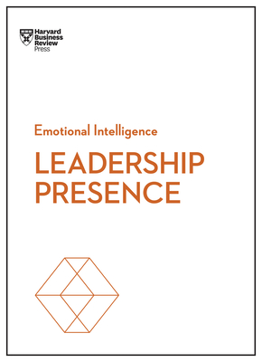 Leadership Presence (HBR Emotional Intelligence Series) - Review, Harvard Business, and Cuddy, Amy J C, and Tannen, Deborah