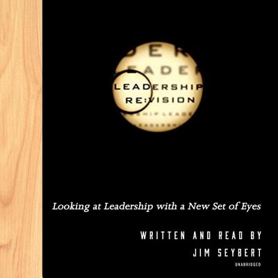 Leadership RE: Vision - Seybert, Jim (Read by)